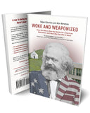 Woke and Weaponized: How Karl Marx Won the Battle for American Education, and How We Can Win It Back