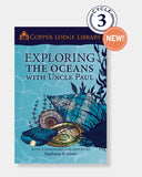 Copper Lodge Library: Exploring the Oceans with Uncle Paul
