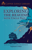 Copper Lodge Library: Exploring the Heavens with Uncle Paul